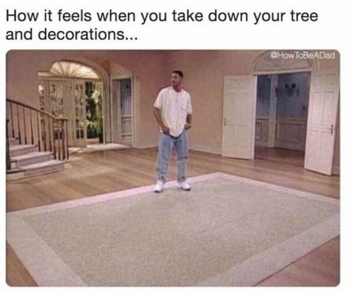 "How it feels when you take down your tree and decorations..."