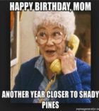 101 Happy Birthday Mom Memes for the Best Mother in the World