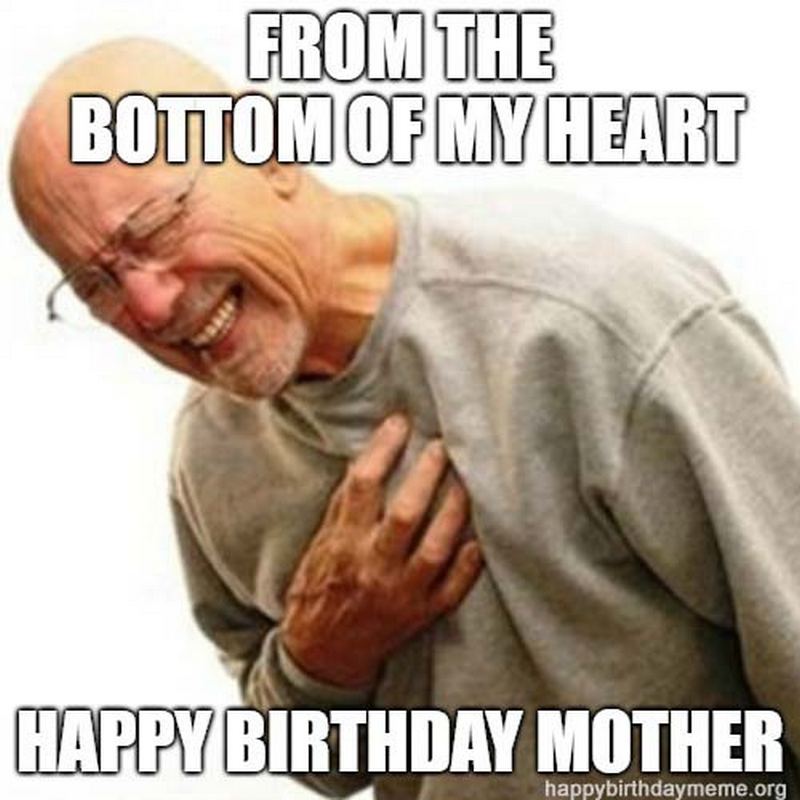 101 Happy Birthday Mom Memes For The Best Mother In The World 