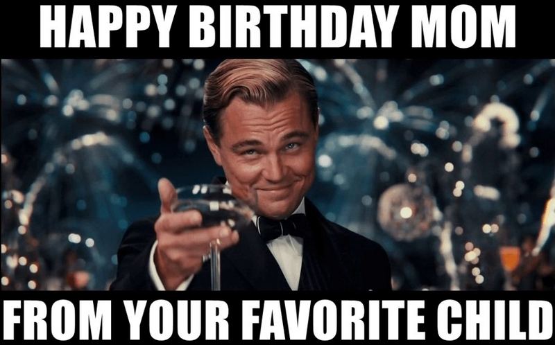 Happy Birthday Mom Memes For The Best Mother In The World