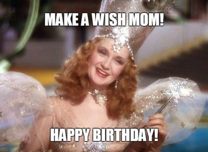 "Make a wish mom! Happy birthday!"