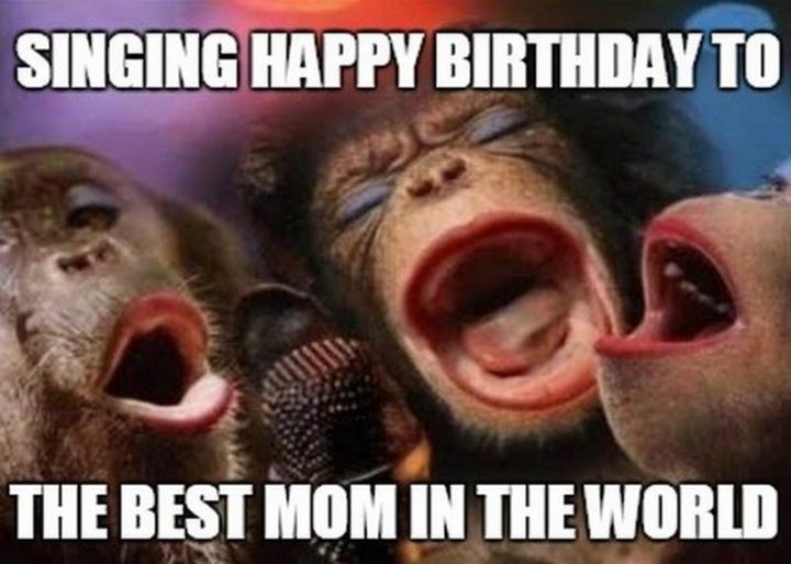 "Singing happy birthday to the best mom in the world."