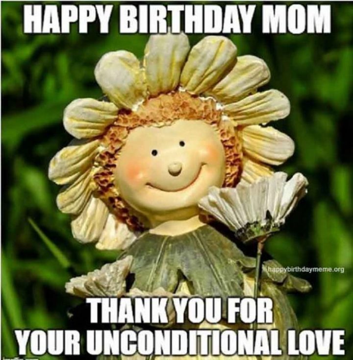 "Happy birthday mom. Thank you for your unconditional love."