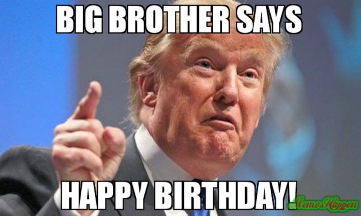 "Big brother says happy birthday!"