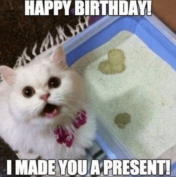 "Happy birthday! I made you a present!"