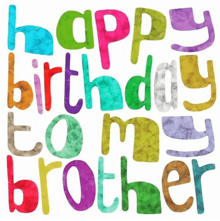 "Happy birthday to my brother."
