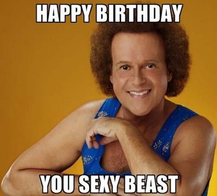 "Happy birthday you sexy beast."