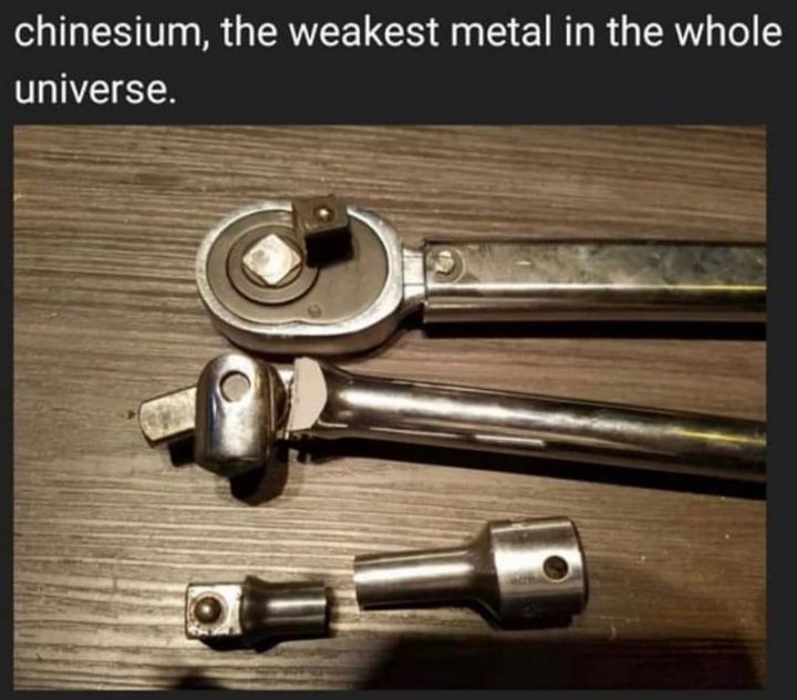 "Chinesium, the weakest metal in the whole universe."