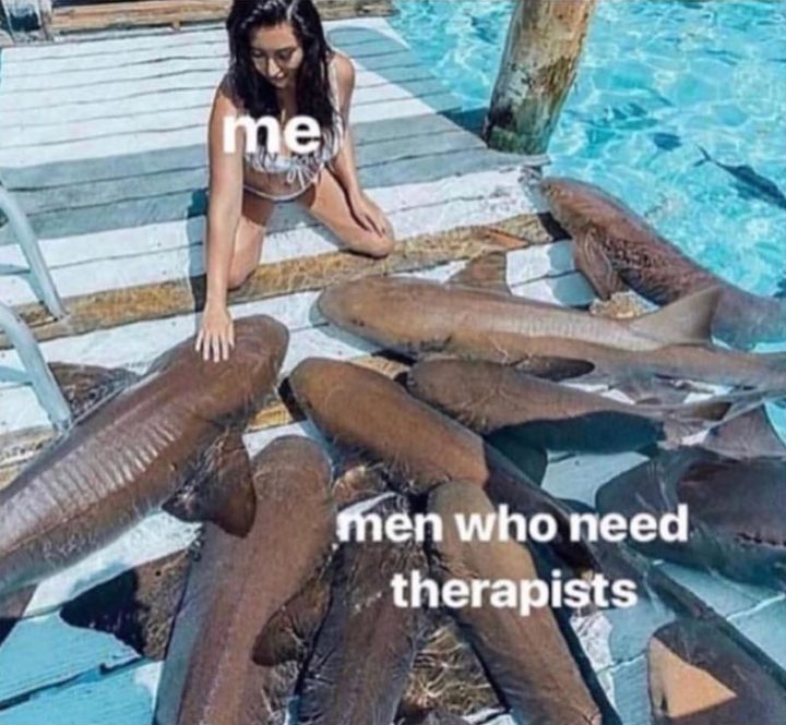 "Me. Men who need therapists."