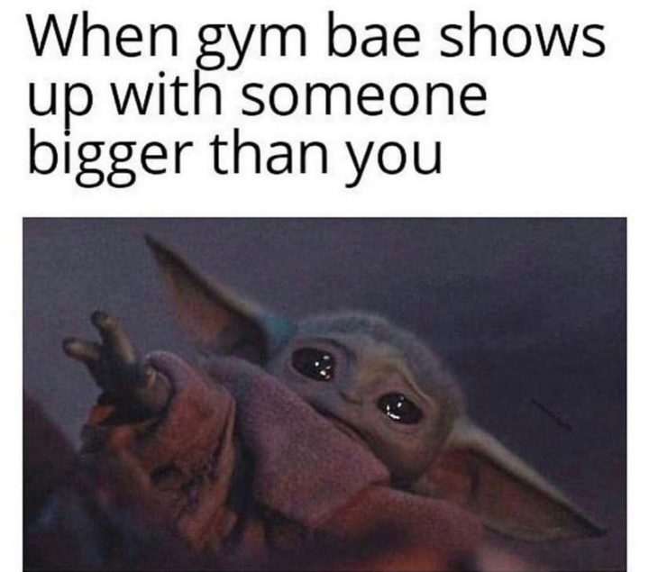 "When gym bae shows up with someone bigger than you."