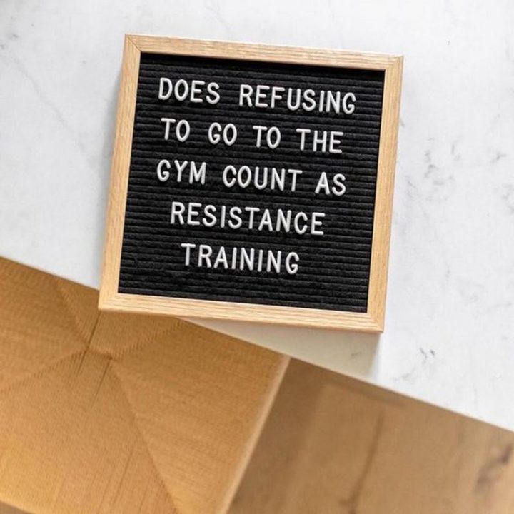 "Does refusing to go to the gym count as resistance training?"