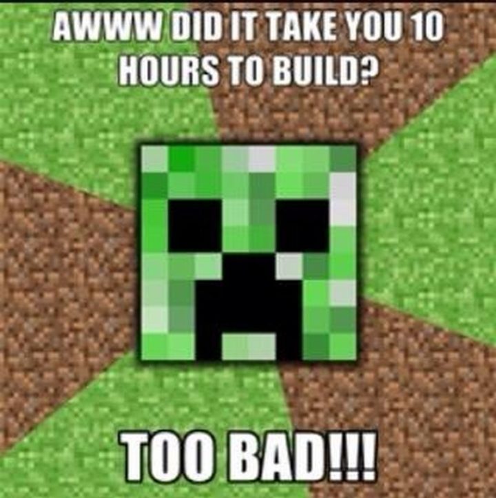 85 Funny Minecraft Memes Celebrating 10 Years Of Gaming Goodness