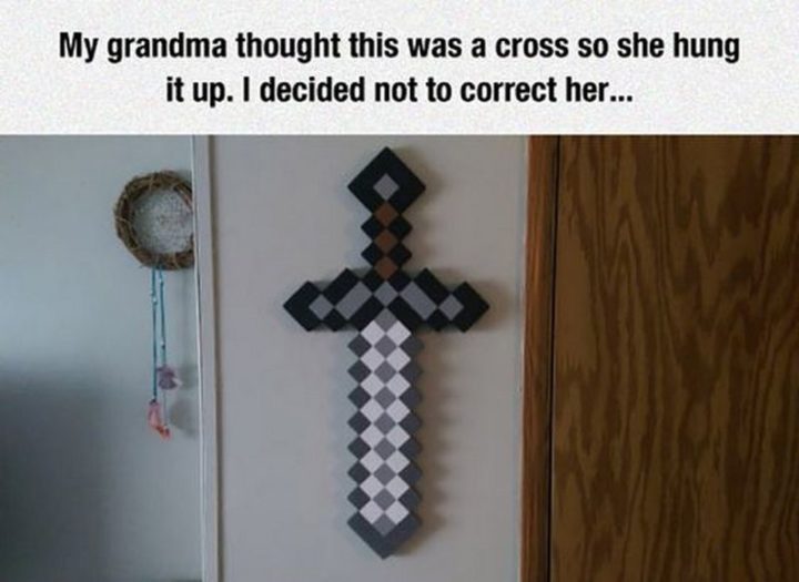 "My grandma thought this was a cross so she hung it up. I decided not to correct her..."