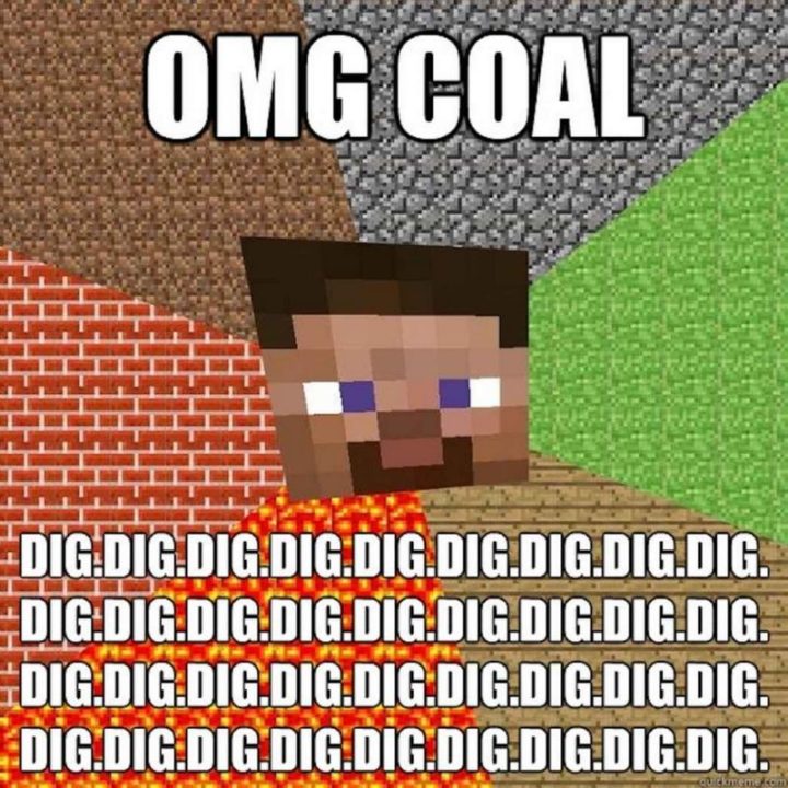 "OMG coal. Dig."