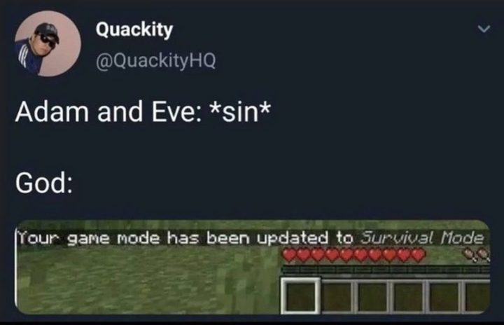 "Adam and Eve: *sin* God: Your game mode has been updated to Survival Mode."