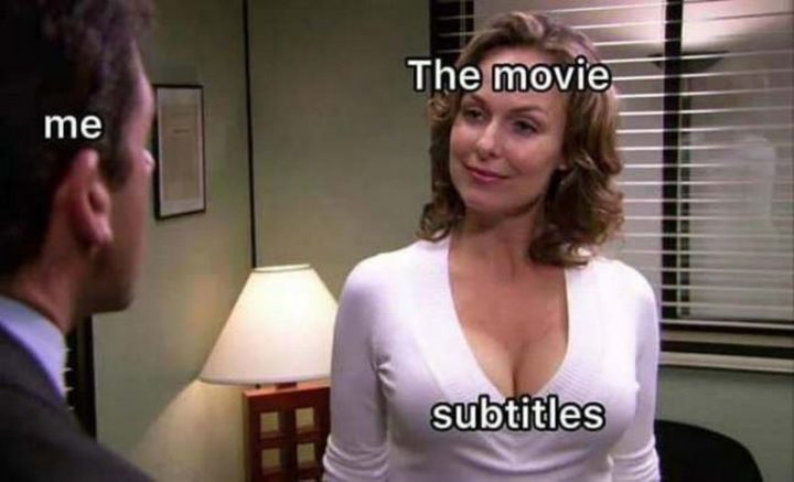 "The movie. Me. Subtitles."