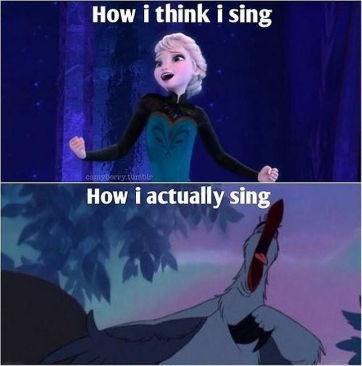 "How I think I sing. How I actually sing."