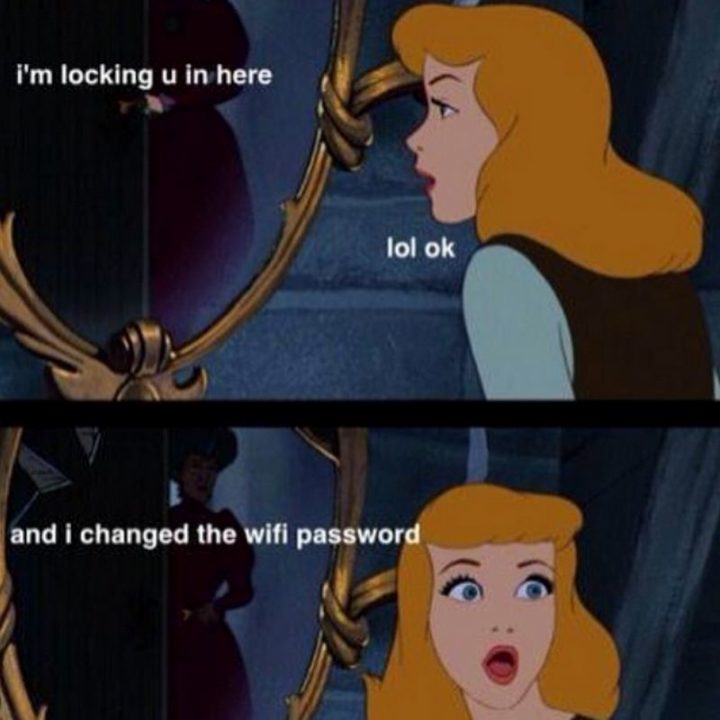 "I'm locking u in here. LOL ok. And I changed the wifi password."