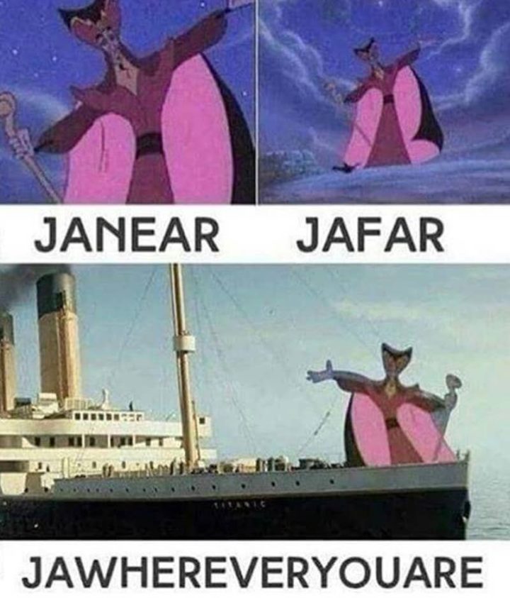 "Janear. Jafar. Jawhereeveryouare."