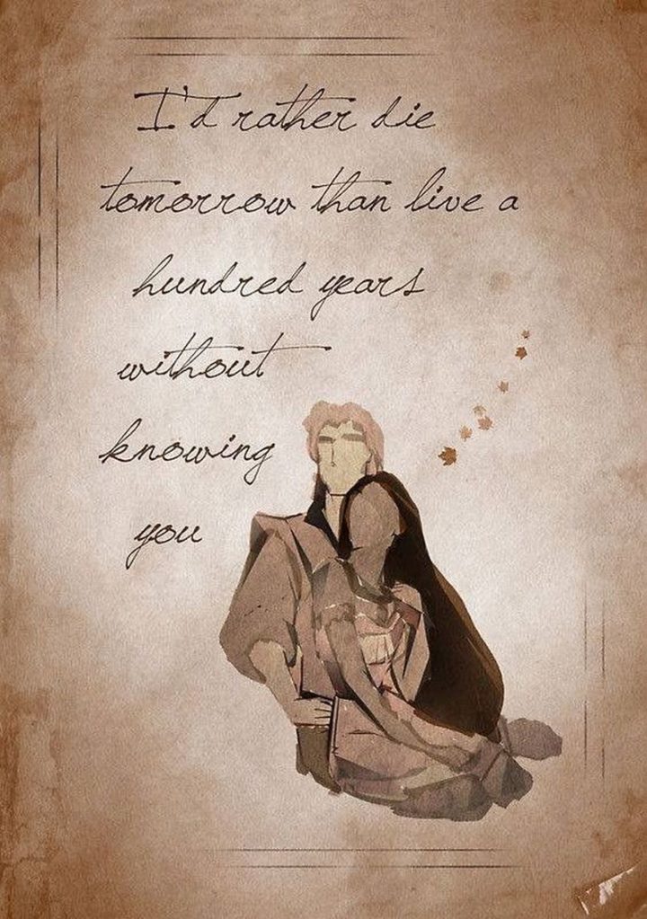 61 Inspirational Disney Quotes - "I’d rather die tomorrow than live a hundred years without knowing you." - John Smith