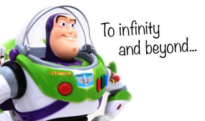 61 Inspirational Disney Quotes - "To infinity and beyond." - Buzz Lightyear