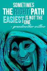 61 Inspirational Disney Quotes - "Sometimes the right path is not the easiest one." - Grandmother Willow