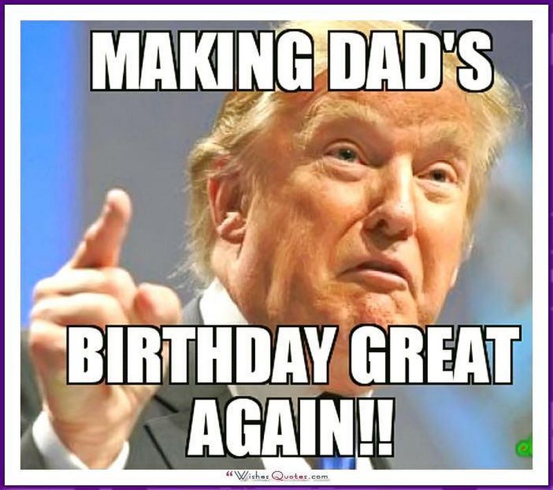 47 Funny Happy Birthday Dad Memes For The Best Father In The World