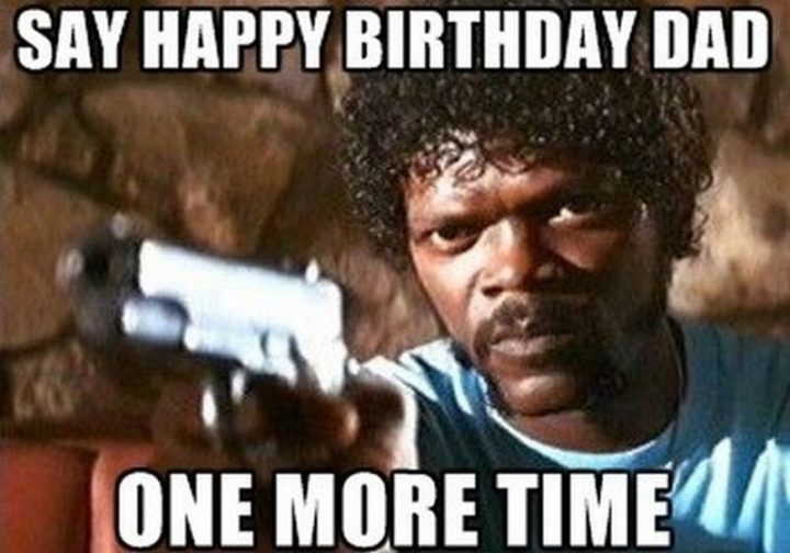 "Say happy birthday one more time."