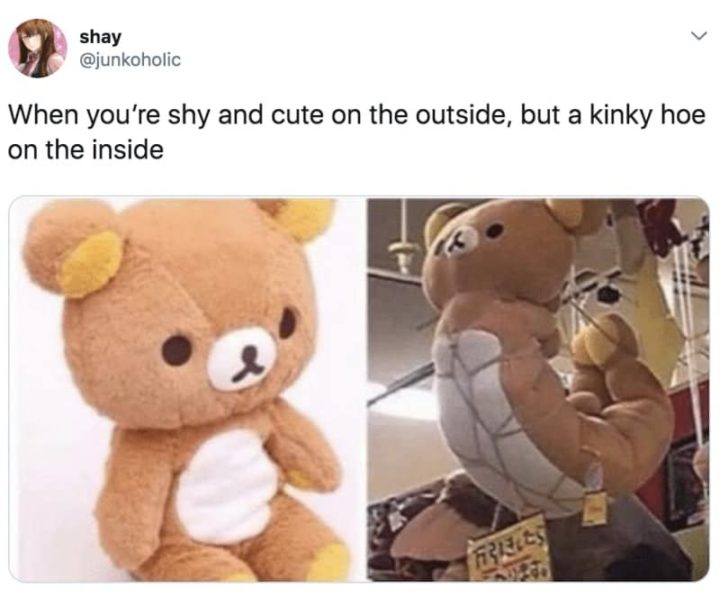 "When you're shy and cute on the outside, but a kinky hoe on the inside."