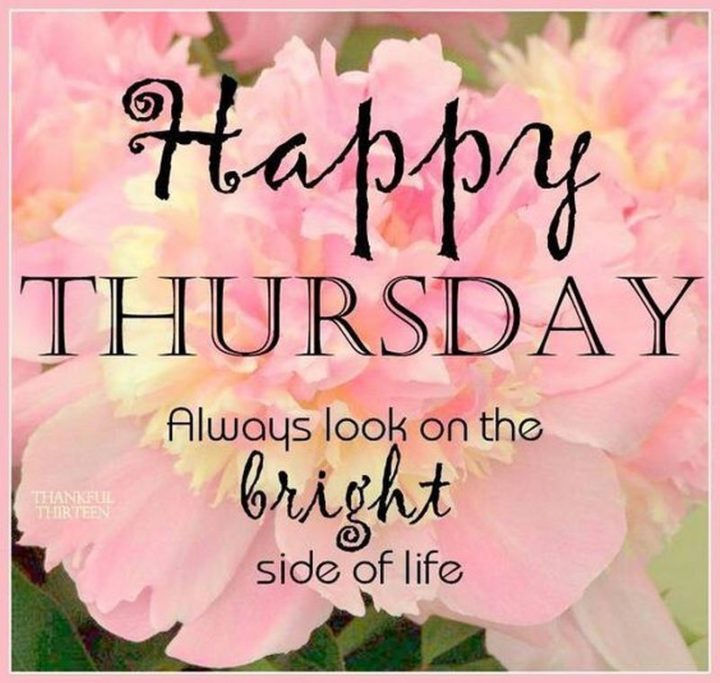 101 Thursday Memes - "Happy Thursday. Always look on the bright side of life."