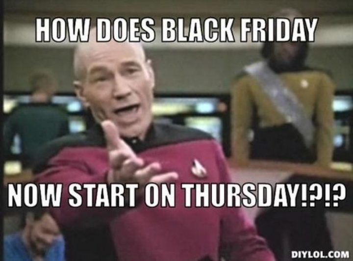101 Thursday Memes - "How does Black Friday now start on Thursday!?!?"