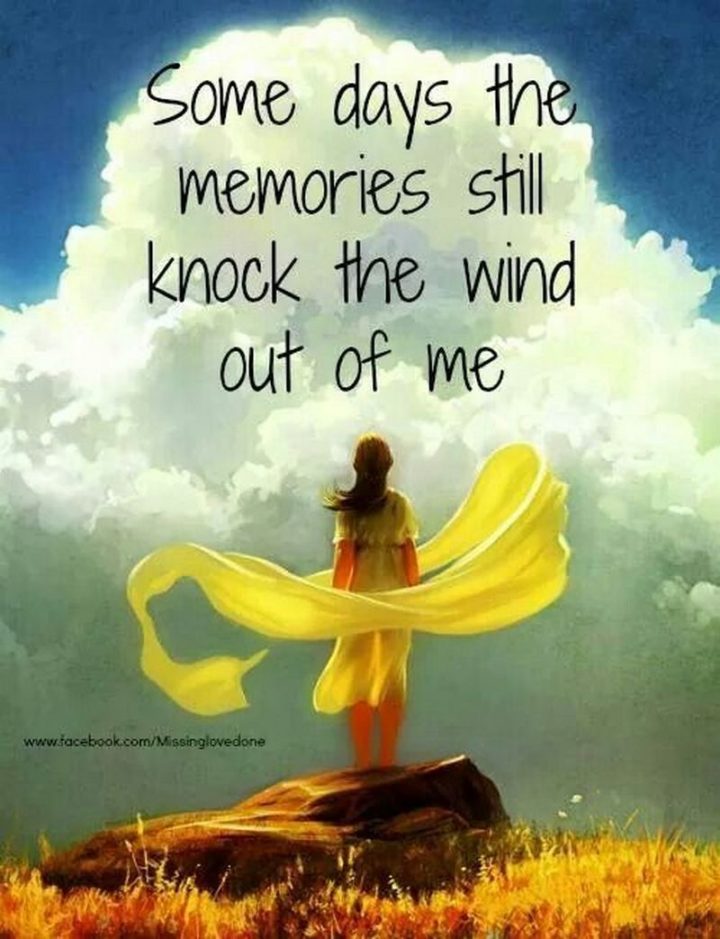 "Some days the memories still knock the wind out of me."