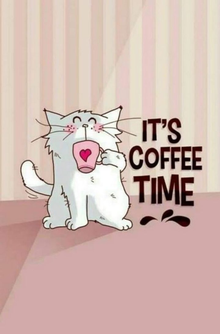 "It's coffee time."