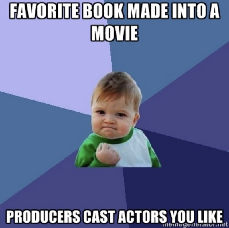 73 Funny Reading Memes - "Favorite book made into a movie. Producers cast actors you like."