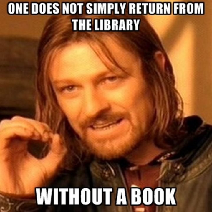 "One does not simply return from the library without a book."