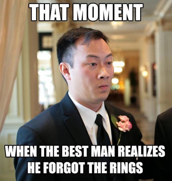"That moment when the best man realizes he forgot the rings."