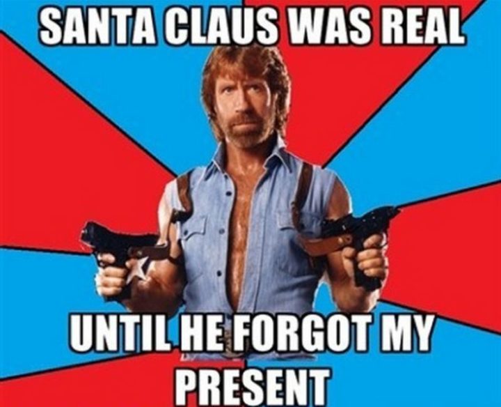 "Santa Claus was real. Until he forgot my present."