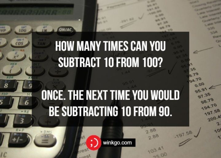 How many times can you subtract 10 from 100? Once. The next time you would be subtracting 10 from 90.