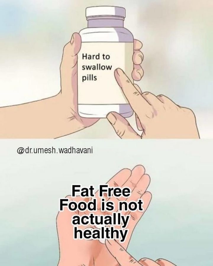 "Fat-free food is not actually healthy."