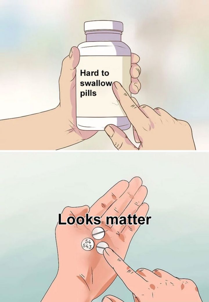 "Looks matter."
