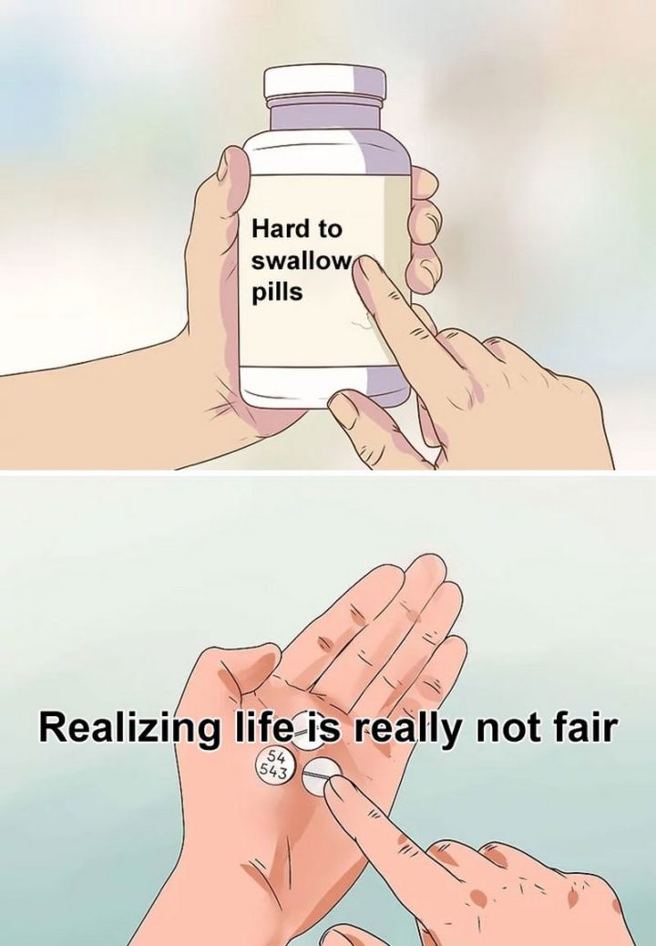 "Realizing life is really not fair."