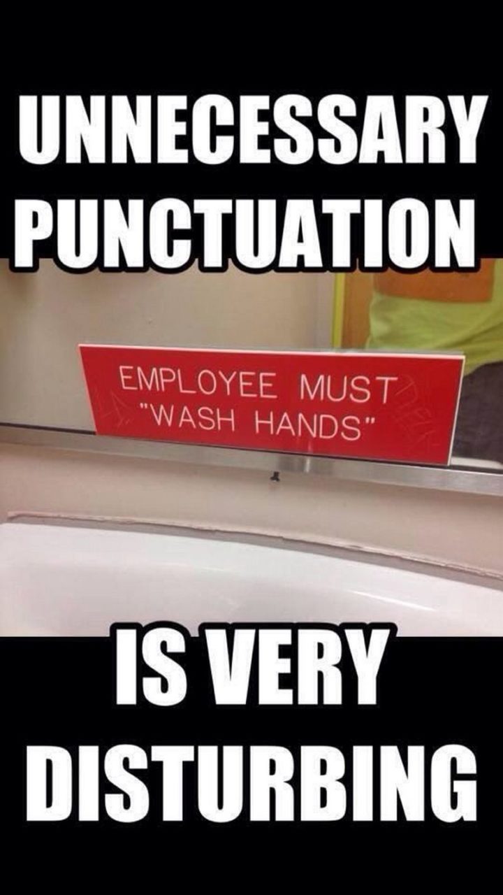 "Unnecessary Punctuation: Employee must 'wash hands'."