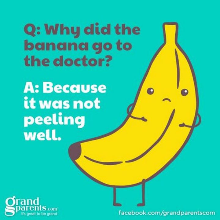 Why did the banana go to the doctor? Because it was not peeling well.