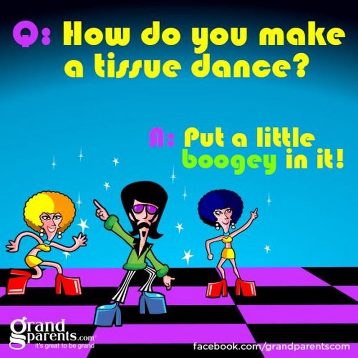 87 Funny Jokes for Kids - How do you make a tissue dance? Put a little boogey in it!