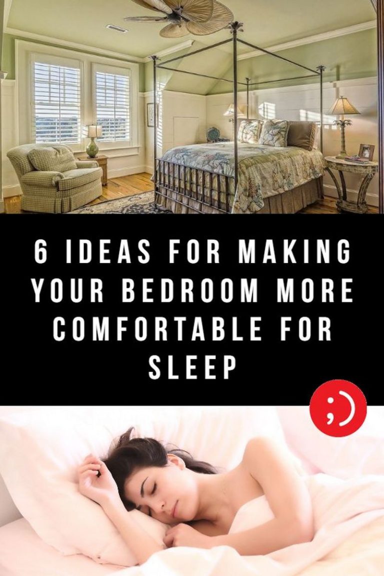6 Ideas for Making Your Bedroom More Comfortable for Sleep
