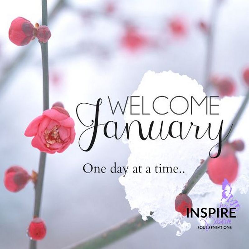 "Welcome, January. One day at a time..."