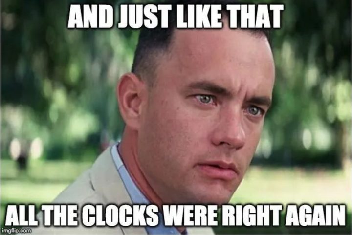 "And just like that all the clocks were right again."