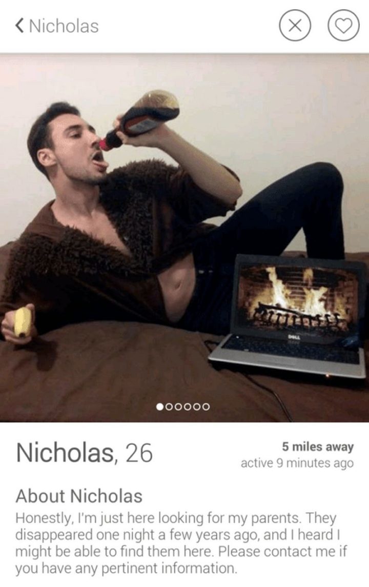 39 Funny Tinder Bios - "Honestly, I'm just here looking for my parents. They disappeared one night a few years ago and I heard I might be able to find them here. Please contact me if you have any pertinent information."