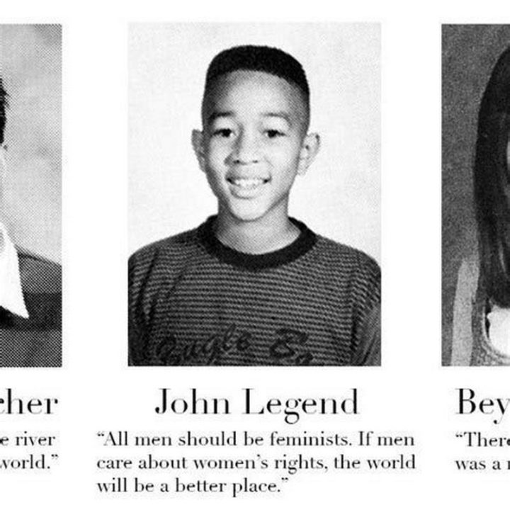 75 Funny Yearbook Quotes - "All men should be feminists. If men care about women's rights, the world will be a better place." - John Legend