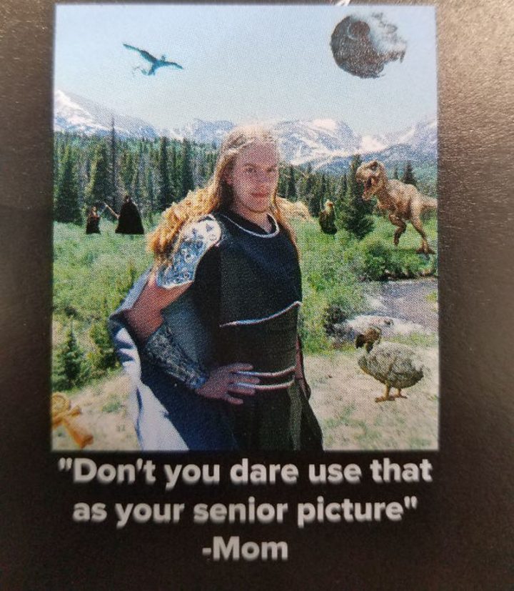 75 Funny Yearbook Quotes - "Don't you dare us that as your senior picture." - Mom